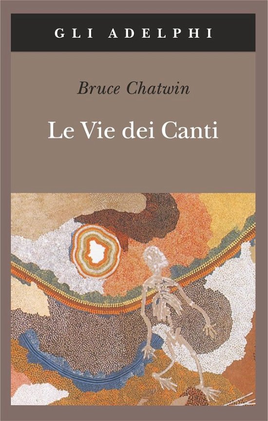 Cover for Bruce Chatwin · Le vie dei canti (Pocketbok) (1995)