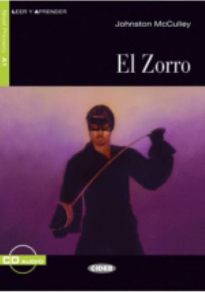 Leer y aprender: El Zorro + online audio - Johnston McCulley - Książki - CIDEB s.r.l. - 9788853013415 - 16 maja 2013