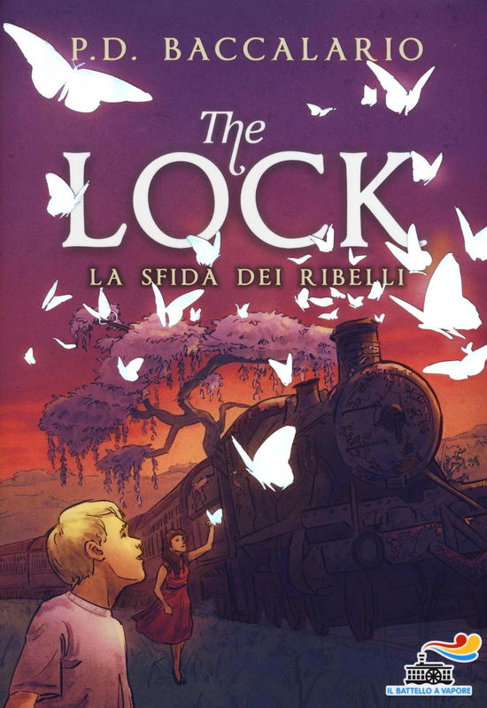 Cover for Pierdomenico Baccalario · La Sfida Dei Ribelli. The Lock. Vol. 5 (Book)