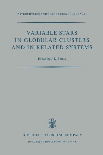 J.d. Fernie · Variable Stars in Globular Clusters and in Related Systems: Proceedings of the IAU Colloquium No. 21 Held at the University of Toronto, Toronto, Canada August 29-31, 1972 - Astrophysics and Space Science Library (Hardcover Book) [1973 edition] (1973)