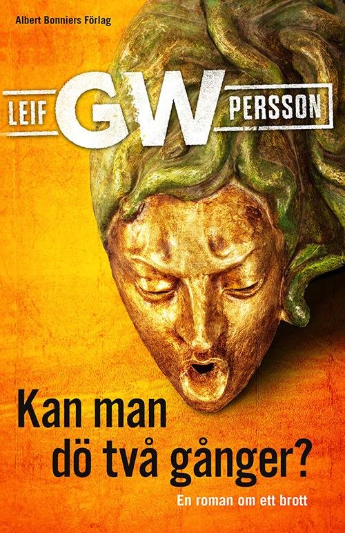 Cover for Persson Leif G.W. · Kan man dö två gånger? : en roman om ett brott (Bog) (2016)