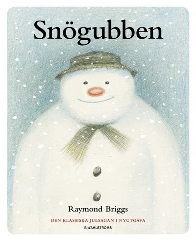 Cover for Raymond Briggs · Snögubben (Innbunden bok) (2014)