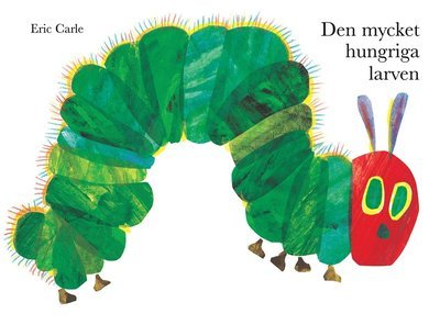 Cover for Eric Carle · Den mycket hungriga larven (Kartonbuch) (2020)