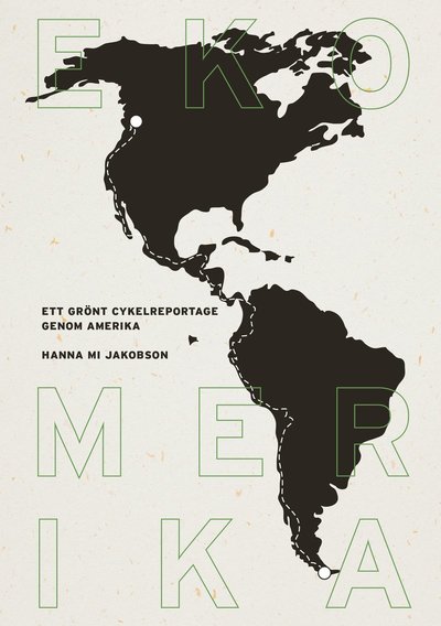 Cover for Hanna Mi Jakobson · Ekomerika : ett grönt cykelreportage genom Amerika (Paperback Book) (2018)