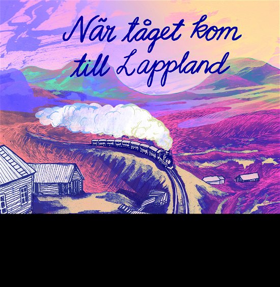 Cover for När järnvägen kom till Lappland (Board book) (2023)