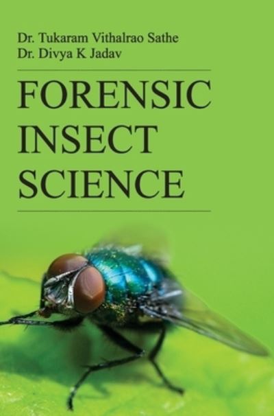 Cover for T V Sathe · Forensic Insect Science (Innbunden bok) (2017)