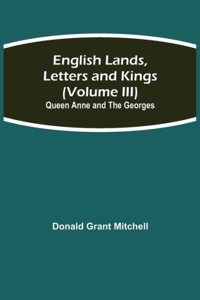 Cover for Donald Grant Mitchell · English Lands, Letters and Kings (Volume III) (Pocketbok) (2021)