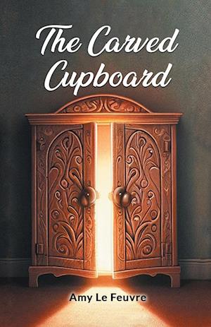 Cover for Amy Le Feuvre · The Carved Cupboard (Edition2024) (Taschenbuch) (2024)