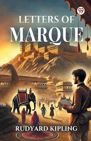 Letters Of Marque (Edition1) - Rudyard Kipling - Books - Double 9 Books LLP - 9789370818415 - February 24, 2025