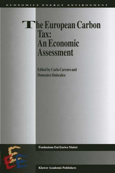 Cover for Carlo Carraro · The European Carbon Tax: An Economic Assessment - Economics, Energy and Environment (Pocketbok) [Softcover reprint of the original 1st ed. 1993 edition] (2012)