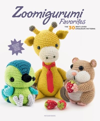 Zoomigurumi Favorites: The 30 Best-Loved Amigurumi Patterns - Zoomigurumi - Joke Vermeiren - Kirjat - Meteoor BVBA - 9789491643415 - perjantai 1. huhtikuuta 2022