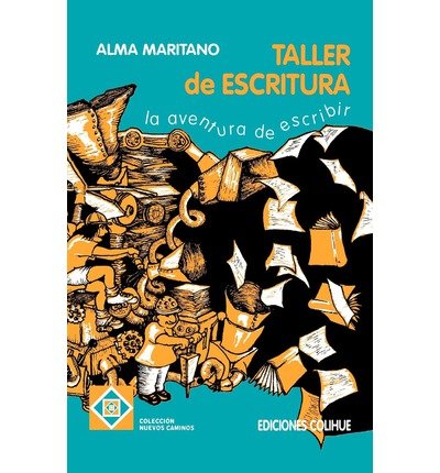 Cover for Alma Maritano · El Taller De Escritura: La Aventura De Escribir (Coleccion Nuevos Caminos) (Spanish Edition) (Paperback Book) [Spanish edition] (1993)
