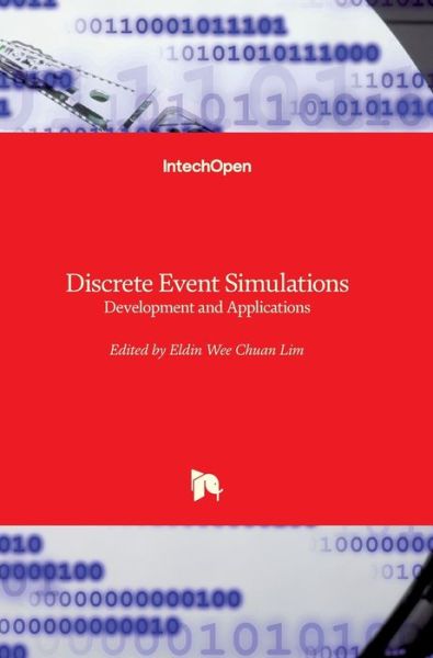 Discrete Event Simulations: Development and Applications - Eldin Wee Chuan Lim - Books - In Tech - 9789535107415 - September 6, 2012