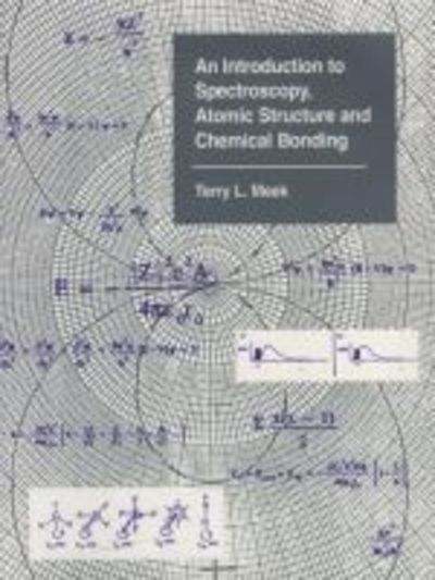 Cover for Terry Leonard Meek · An Introduction to Spectroscopy, Atomic Structure and Chemical Bonding (Book) (1998)