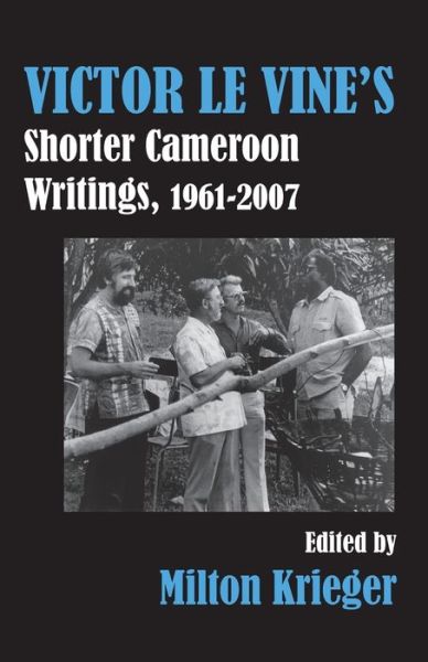 Cover for Milton Krieger · Victor Le Vine's Shorter Cameroon Writings, 1961-2007 (Paperback Book) (2014)