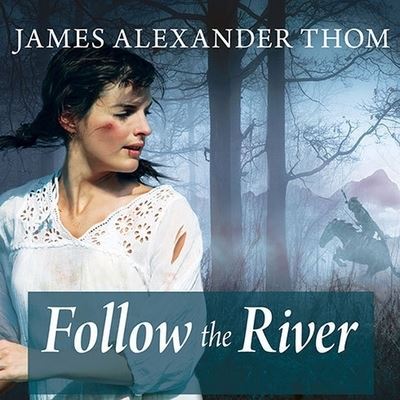 Cover for James Alexander Thom · Follow the River (CD) (2010)