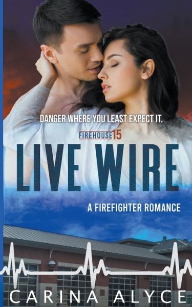 Cover for Carina Alyce · Live Wire: A Firefighter Romance - Metrogen After Hours (Paperback Book) (2022)