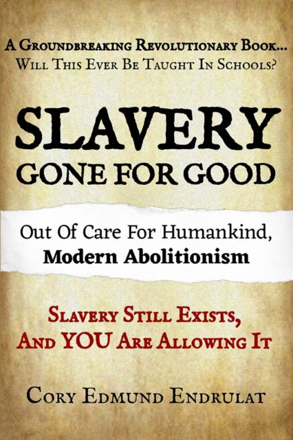 Cover for Cory Edmund Endrulat · Slavery Gone For Good: Modern Abolitionism (Paperback Book) (2022)