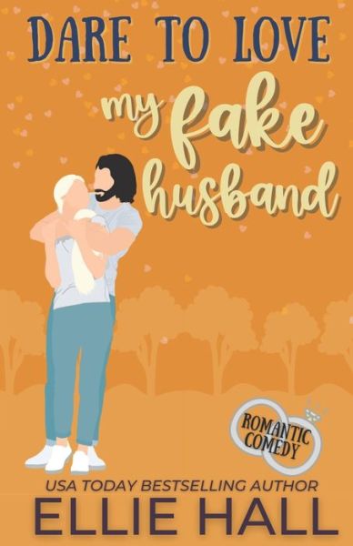 Cover for Ellie Hall · Dare to Love My Fake Husband: Sweet Romantic Comedy (Paperback Book) (2021)