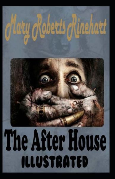 Cover for Mary Roberts Rinehart · The After House Illustrated (Paperback Book) (2021)