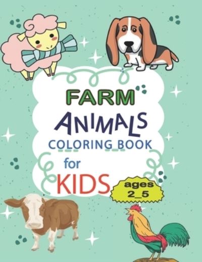 Cover for Asafou Anazour Aghbalou · FARM Animals Coloring Book for Kids ages 2_5 (Paperback Book) (2021)