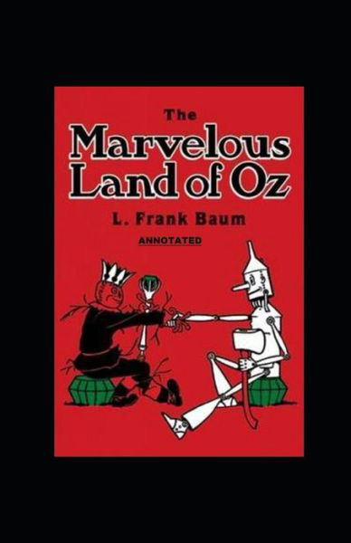 Cover for L Frank Baum · The Marvelous Land of Oz Annotated (Taschenbuch) (2021)