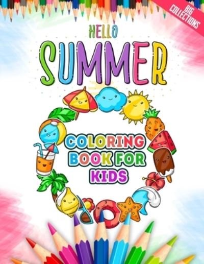 Cover for 52 Summer Coloring · Hello Summer Coloring Book For Kids: Summer Vacation Coloring Book with 50+ Summer Beach Fruits And Many More Summer Activities Coloring Pages For Boys and Girls, Preschool and Toddlers. (Paperback Book) (2021)