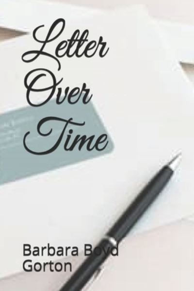 Cover for Barbara Boyd Gorton · Letter Over Time (Paperback Book) (2021)