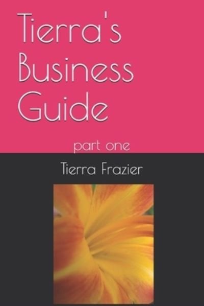 Cover for Tierra Frazier · Tierras Business Guide (Paperback Bog) (2020)
