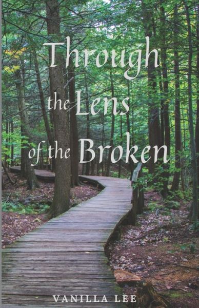 Cover for Vanilla Lee · Through the Lens of the Broken (Paperback Book) (2021)