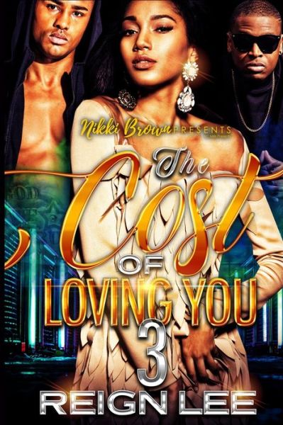 Cover for Reign Lee · The Cost Of Loving You 3 (Paperback Book) (2020)