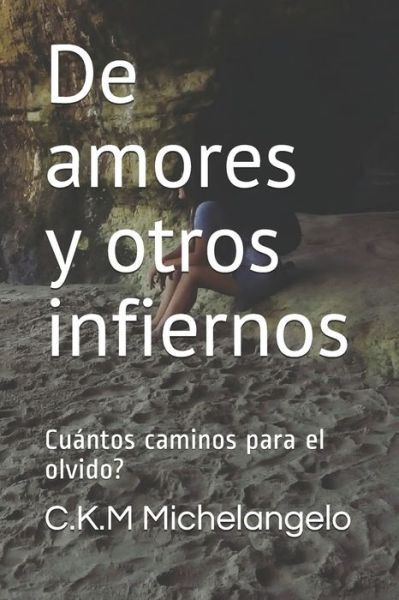 Cover for C K M Michelangelo · De amores y otros infiernos (Paperback Book) (2020)