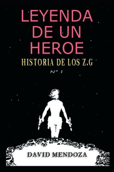 Cover for David Mendoza · Leyenda de Un Heroe (Paperback Book) (2020)