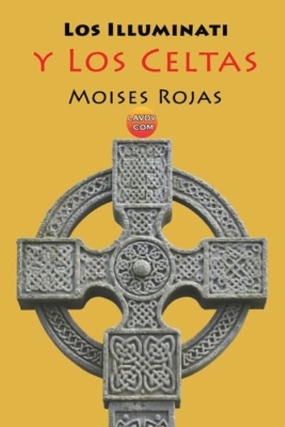 Cover for Moises Rojas · Los Illuminati y los Celtas (Paperback Book) (2020)