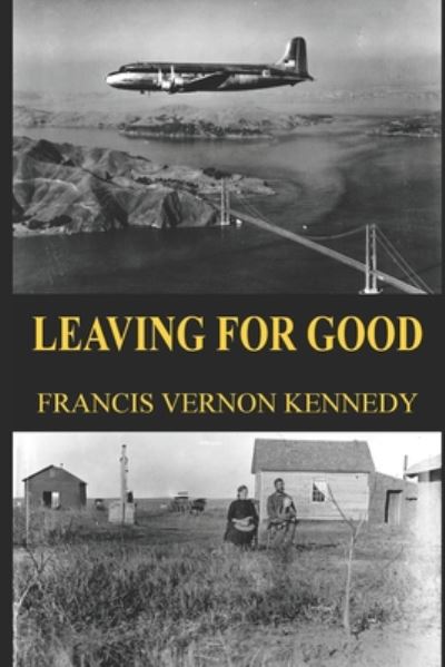 Francis Vernon Kennedy · Leaving for Good (Paperback Book) (2020)