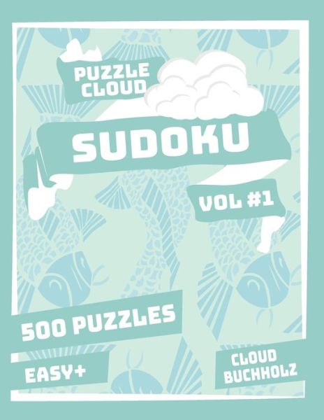 Puzzle Cloud Sudoku Vol 1 (500 Puzzles, Easy+) - Sue Watson - Books - Independently Published - 9798673063415 - August 20, 2020