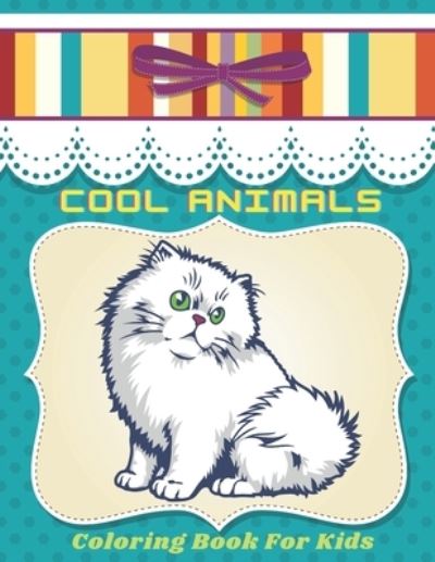 Cover for Kathleen Shannon · COOL ANIMALS - Coloring Book For Kids (Paperback Book) (2020)