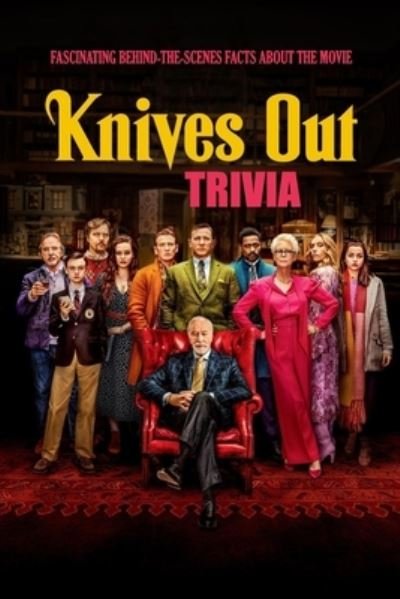 Knives Out Trivia - Kristina Harris - Kirjat - Independently Published - 9798701492415 - torstai 28. tammikuuta 2021