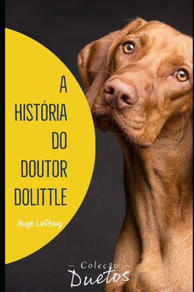 Cover for Hugh Lofting · A Historia do Doutor Dolittle (Colecao Duetos) (Paperback Bog) (2021)