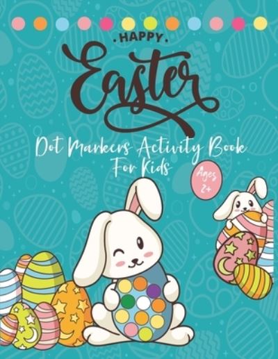 Cover for Kripton Publishing · Happy Easter Dot Markers Activity Book Ages 2+ (Paperback Book) (2021)