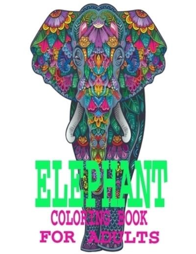 Cover for Luella Santiago · Elephant Coloring Book For Adults (Pocketbok) (2021)