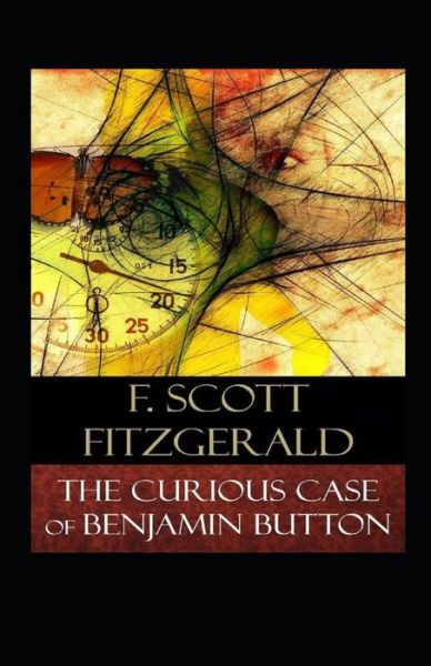 Cover for F Scott Fitzgerald · The Curious Case of Benjamin Button Illustrated (Paperback Bog) (2021)