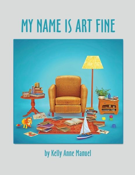 Cover for Kelly Anne Manuel · My Name Is Art Fine (Paperback Book) (2022)