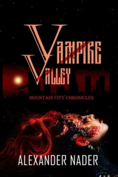 Cover for Alexander Nader · Vampire Valley - Mountain City Chronicles (Paperback Book) (2021)