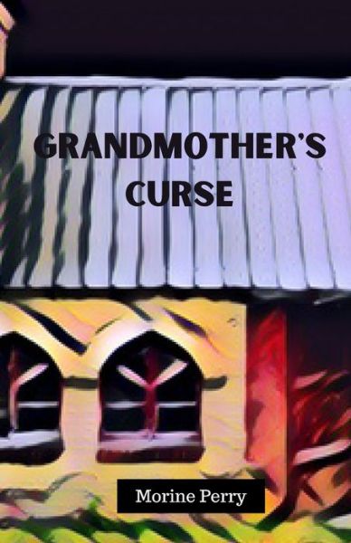 Cover for Morine Perry · Grandmother's Curse (Paperback Book) (2022)