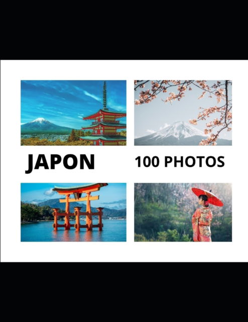 Japon: 100 Photos - Kiyo Sato - Books - Independently Published - 9798804621415 - April 17, 2022