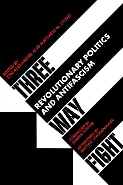 Cover for Xtn Alexander · Three Way Fight: Revolutionary Politics and Antifascism (Taschenbuch) (2024)
