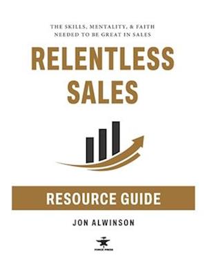 Cover for Jon Alwinson · Relentless Sales Resource Guide (Book) (2024)