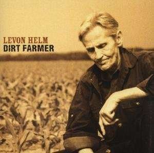 Dirt Farmer - Levon Helm - Musiikki - POP / ROCK - 0015707984416 - tiistai 10. kesäkuuta 2008