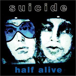 Cover for Suicide · Half Alive (LP) (2007)